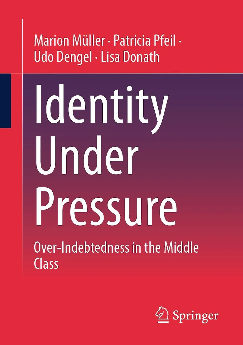 Identity Under Pressure: Over-Indebtedness the Middle Class