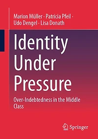 Identity Under Pressure: Over-Indebtedness the Middle Class