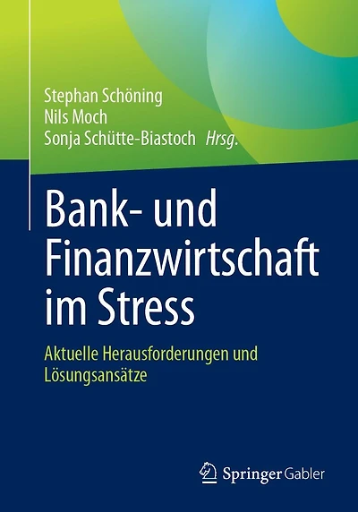 Bank- und Finanzwirtschaft im Stress: Aktuelle Herausforderungen Lösungsansätze