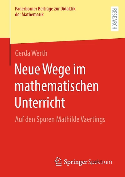 Neue Wege im mathematischen Unterricht: Auf den Spuren Mathilde Vaertings
