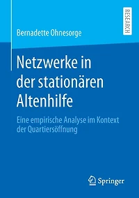 Netzwerke in der stationären Altenhilfe: Eine empirische Analyse im Kontext der Quartiersöffnung