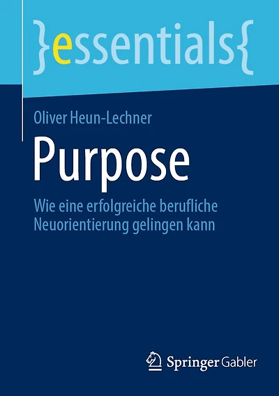 Purpose: Wie eine erfolgreiche berufliche Neuorientierung gelingen kann