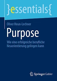 Purpose: Wie eine erfolgreiche berufliche Neuorientierung gelingen kann