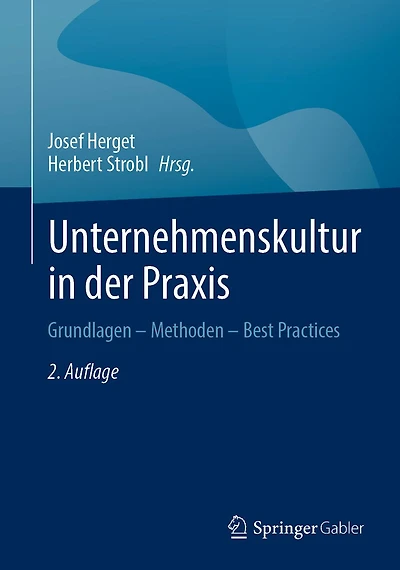 Unternehmenskultur in der Praxis: Grundlagen - Methoden - Best Practices