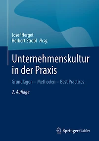 Unternehmenskultur in der Praxis: Grundlagen - Methoden - Best Practices
