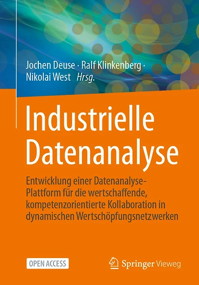 Industrielle Datenanalyse: Entwicklung einer Datenanalyse-Plattform für die wertschaffende, kompetenzorientierte Kollaboration in dynamischen Wertschöpfungsnetzwerken