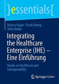 Integrating the Healthcare Enterprise (IHE) - Eine Einführung: Hands-on and Interoperability