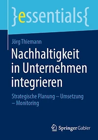 Nachhaltigkeit Unternehmen integrieren: Strategische Planung - Umsetzung Monitoring