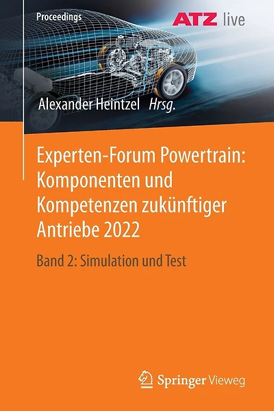 Experten-Forum Powertrain: Komponenten und Kompetenzen zukünftiger Antriebe 2022: Band 2: Simulation und Test