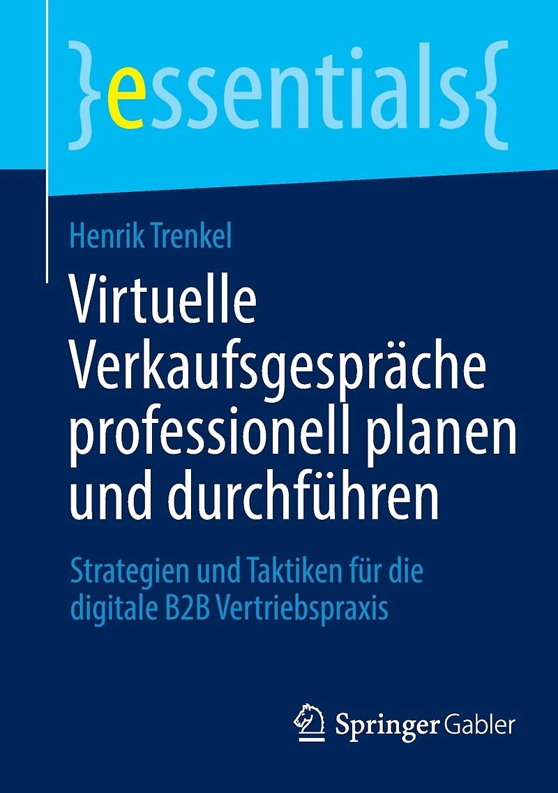 Virtuelle Verkaufsgespräche professionell planen und durchführen: Strategien Taktiken für die digitale B2B Vertriebspraxis