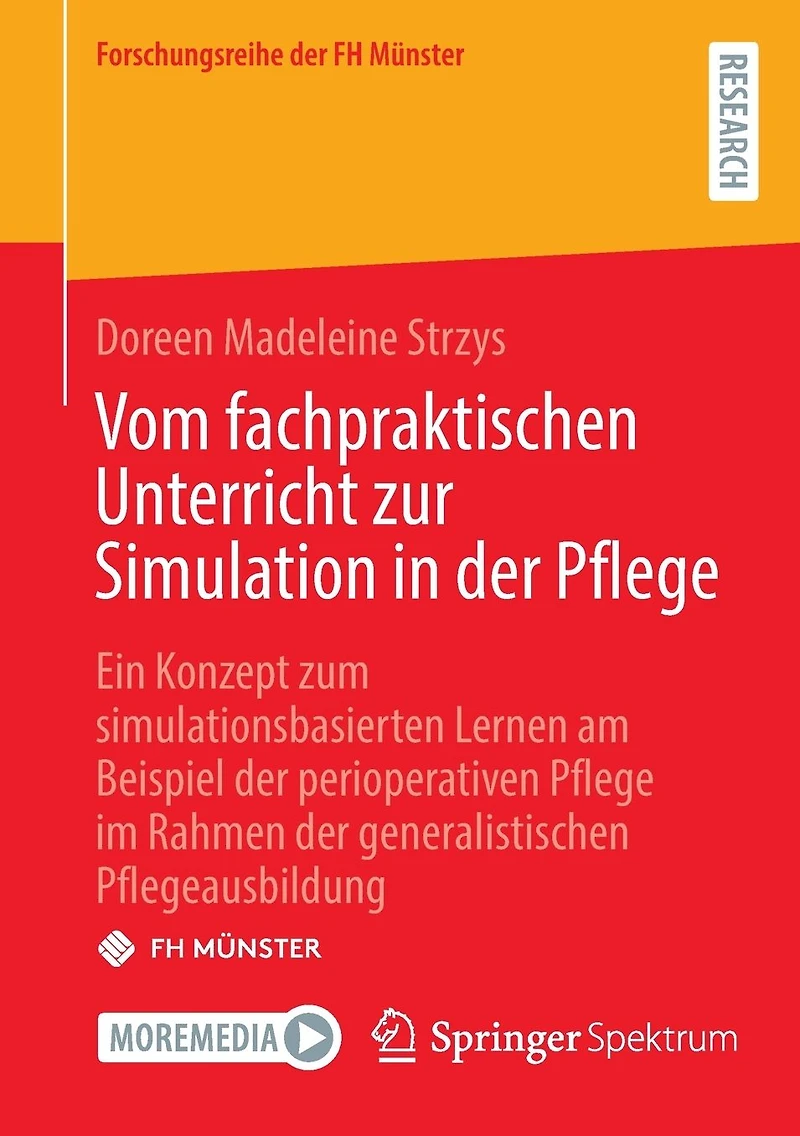 Vom fachpraktischen Unterricht zur Simulation der Pflege: Ein Konzept zum simulationsbasierten Lernen am Beispiel perioperativen Pflege im Rahmen generalistischen Pflegeausbildung