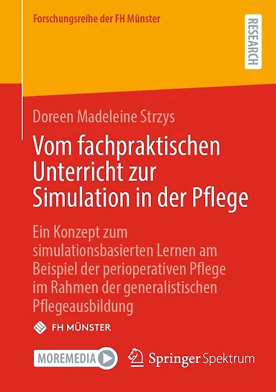 Vom fachpraktischen Unterricht zur Simulation der Pflege: Ein Konzept zum simulationsbasierten Lernen am Beispiel perioperativen Pflege im Rahmen generalistischen Pflegeausbildung