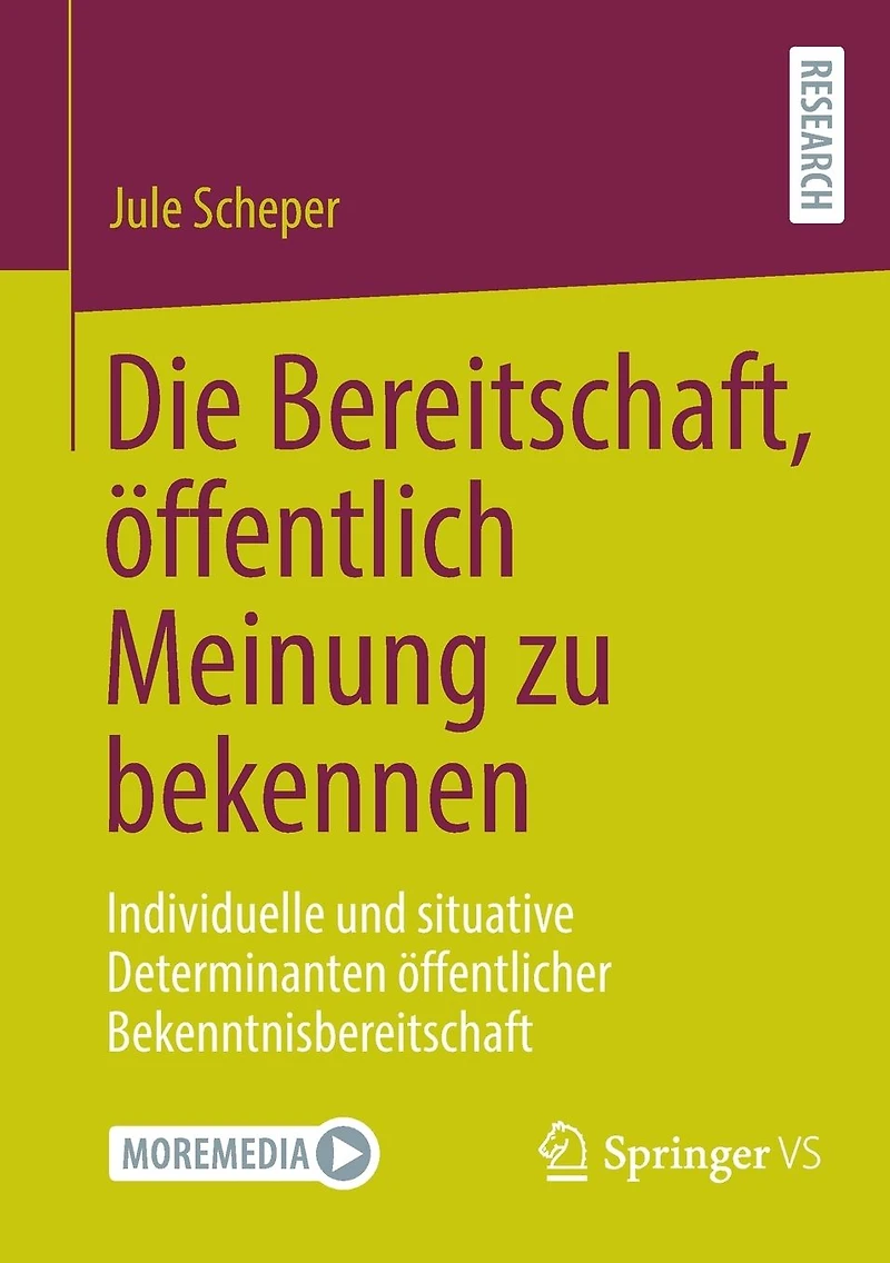 Die Bereitschaft, �ffentlich Meinung zu bekennen: Individuelle und situative Determinanten �ffentlicher Bekenntnisbereitschaft