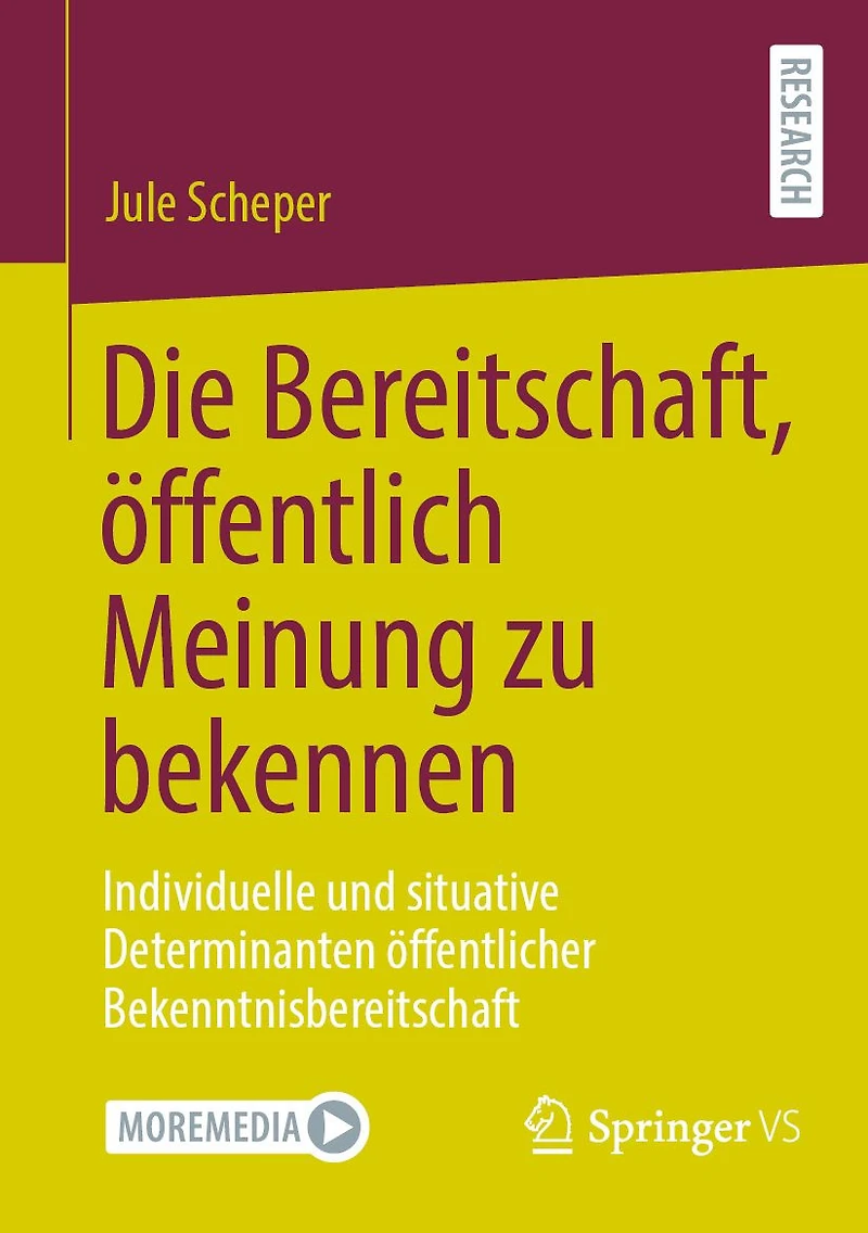 Die Bereitschaft, �ffentlich Meinung zu bekennen: Individuelle und situative Determinanten �ffentlicher Bekenntnisbereitschaft