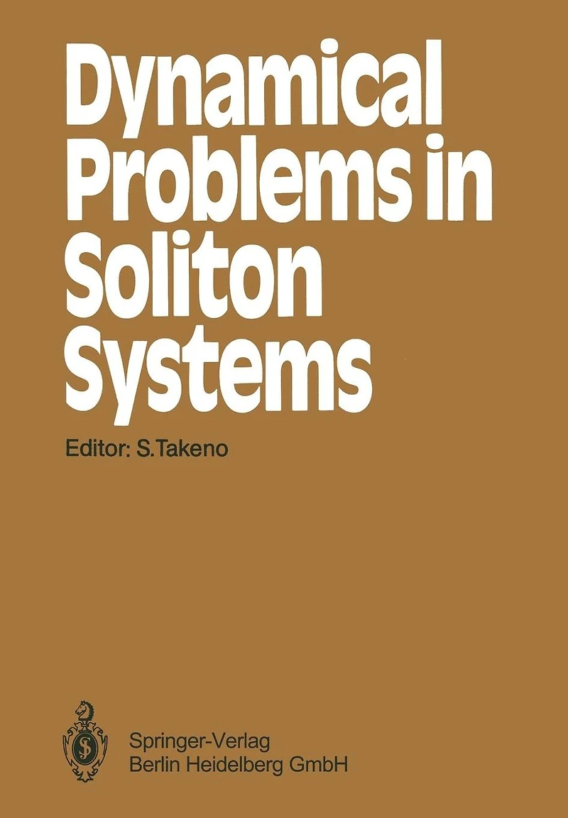 Dynamical Problems in Soliton Systems: Proceedings of the Seventh Kyoto Summer Institute, Kyoto, Japan, August 27-31, 1984