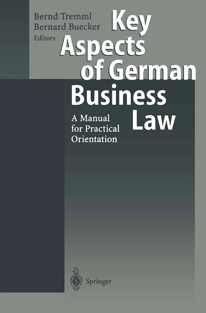 Key Aspects of German Business Law: A Manual for Practical Orientation
