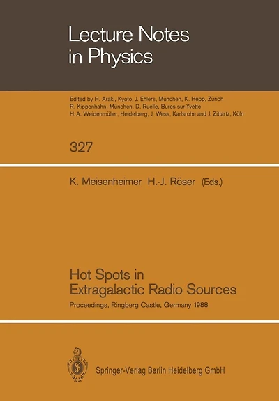 Hot Spots in Extragalactic Radio Sources: Proceedings of a Workshop, Held at Ringberg Castle, Tegernsee, FRG, February 8-12, 1988