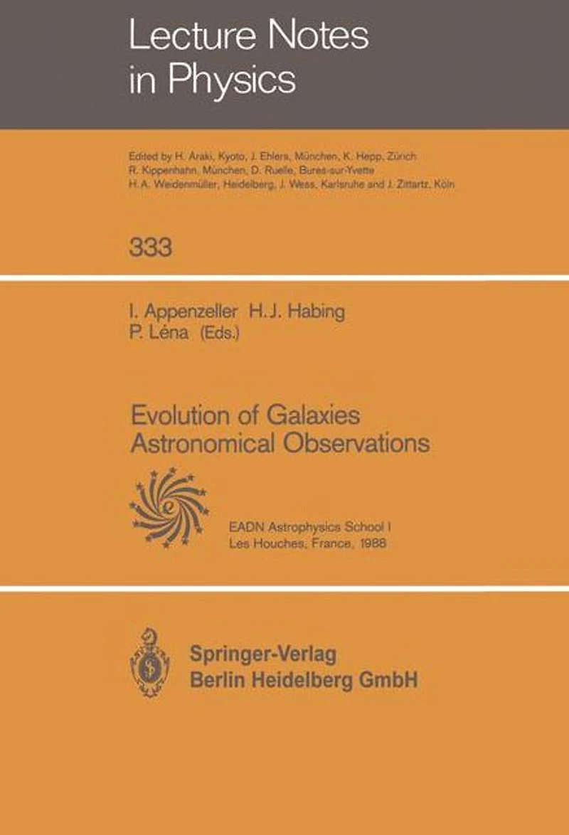 Evolution of Galaxies Astronomical Observations: Proceedings of the Astrophysics School I, Organized by the European Astrophysics Doctoral Network at Les Houches, France, 5-16 September 1988
