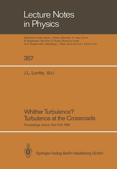 Whither Turbulence? Turbulence at the Crossroads: Proceedings of a Workshop Held at Cornell University, Ithaca, NY, March 22-24, 1989