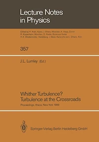 Whither Turbulence? Turbulence at the Crossroads: Proceedings of a Workshop Held at Cornell University, Ithaca, NY, March 22-24, 1989