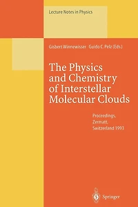 The Physics and Chemistry of Interstellar Molecular Clouds: Proceedings of the 2nd Cologne-Zermatt Symposium, Held at Zermatt, Switzerland, 21-24 September 1993