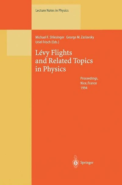 Lévy Flights and Related Topics in Physics: Proceedings of the International Workshop Held at Nice, France, 27-30 June 1994