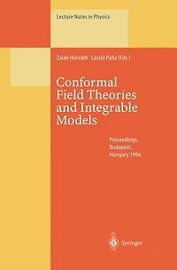 Conformal Field Theories and Integrable Models: Lectures Held at the Eötvös Graduate Course, Budapest, Hungary, 13-18 August 1996