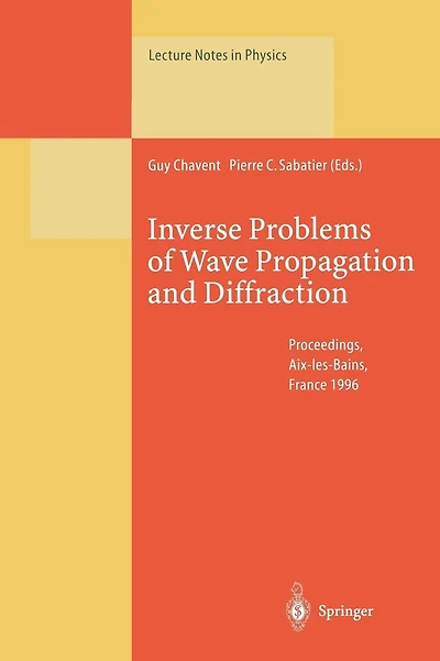 Inverse Problems of Wave Propagation and Diffraction: Proceedings of the Conference Held in Aix-les-Bains, France, September 23-27, 1996