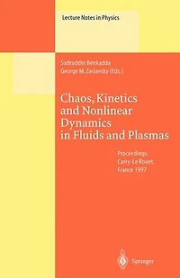 Chaos, Kinetics and Nonlinear Dynamics Fluids Plasmas: Proceedings of a Workshop Held Carry-Le Rouet, France, 16-21 June 1997