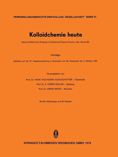Kolloidchemie heute: Vorträge Gehalten auf der 27. Hauptversammlung in Darmstadt vom 30. September bis 3. Oktober 1975