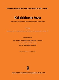 Kolloidchemie heute: Vorträge Gehalten auf der 27. Hauptversammlung in Darmstadt vom 30. September bis 3. Oktober 1975
