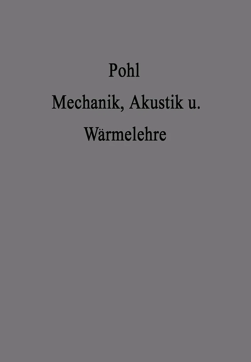 Einführung in die Mechanik, Akustik und Wärmelehre