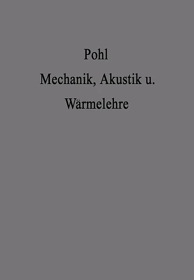 Einführung in die Mechanik, Akustik und Wärmelehre