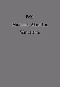Einführung in die Mechanik, Akustik und Wärmelehre