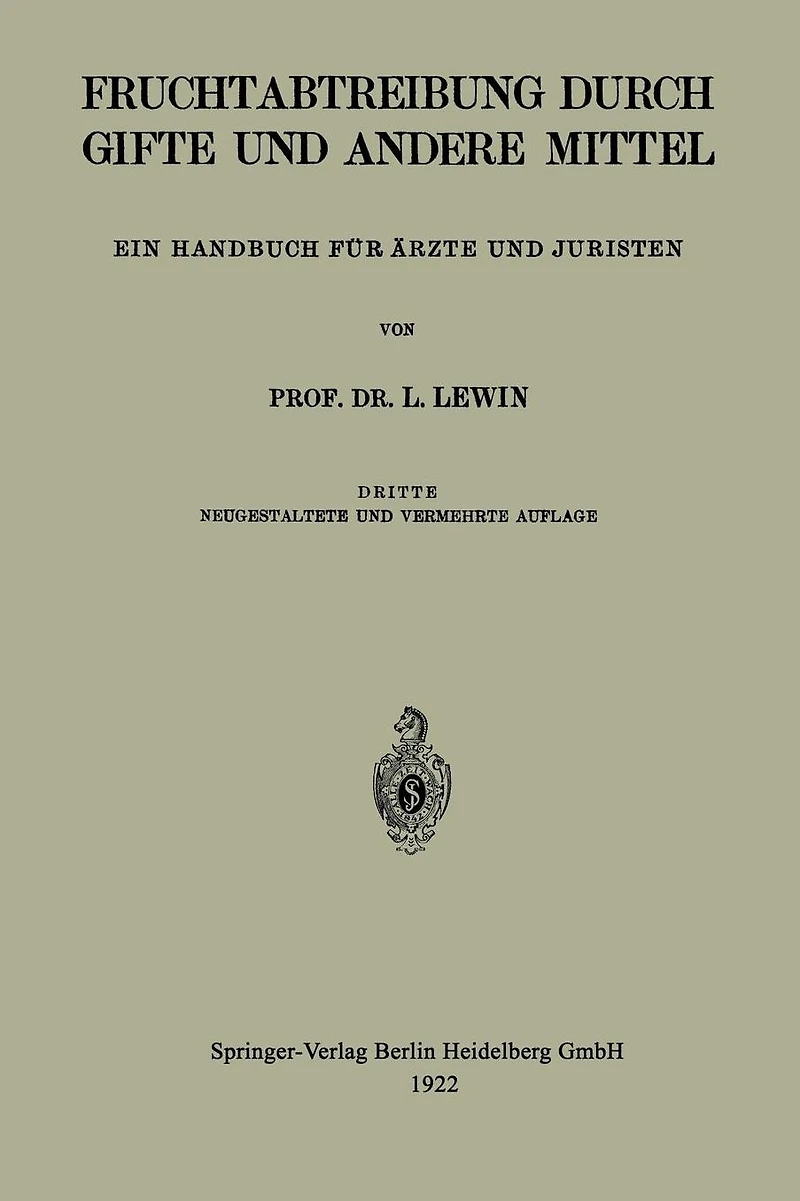 Die Fruchtabtreibung Durch Gifte und Andere Mittel: Ein Handbuch für Ärzte und Juristen