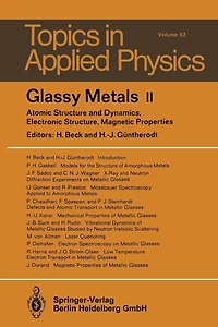 Glassy Metals II: Atomic Structure and Dynamics, Electronic Structure, Magnetic Properties