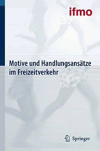 Motive und Handlungsansï¿½tze im Freizeitverkehr