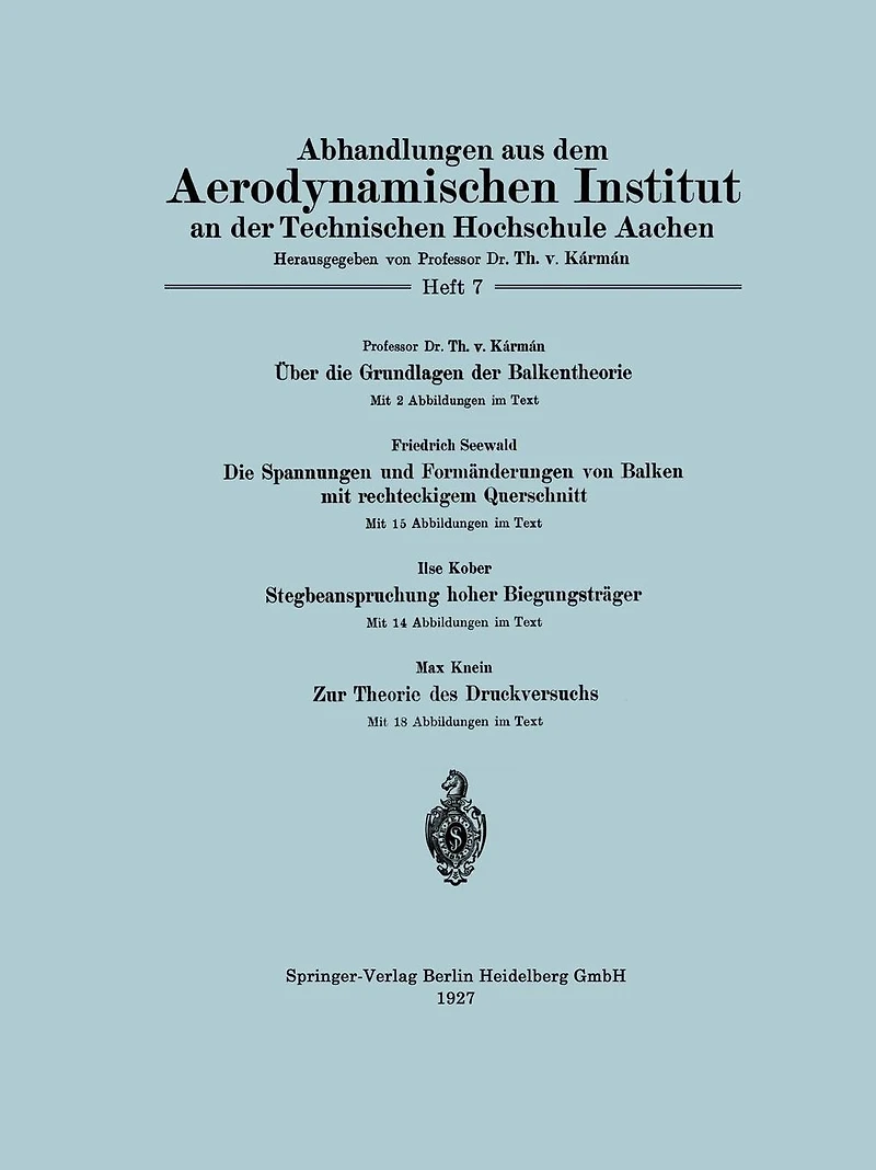 �ber die Grundlagen der Balkentheorie / Die Spannungen und Form�nderungen von Balken mit rechteckigem Querschnitt / Stegbeanspruchung hoher Biegungstr�ger / Zur Theorie des Druckversuchs