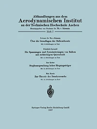 ï¿½ber die Grundlagen der Balkentheorie / Die Spannungen und Formï¿½nderungen von Balken mit rechteckigem Querschnitt / Stegbeanspruchung hoher Biegungstrï¿½ger / Zur Theorie des Druckversuchs