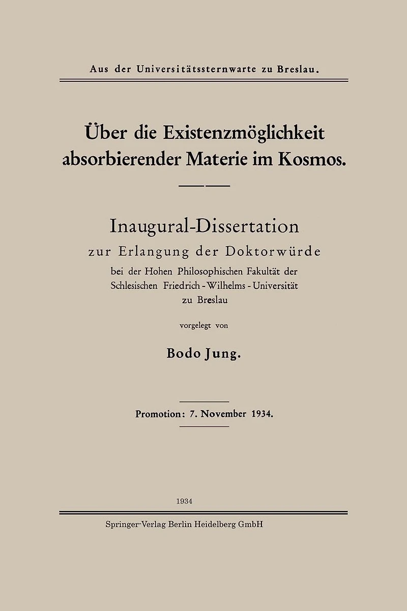 Über die Existenzmöglichkeit absorbierender Materie im Kosmos: Inaugural-Dissertation zur Erlangung der Doktorwürde bei der Hohen Philosophischen Fakultät der Schlesischen Friedrich-Wilhelms-Universität zu Breslau
