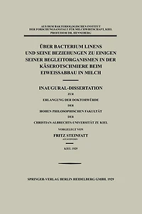 Über Bacterium Linens und Seine Beziehungen zu Einigen Seiner Begleitorganismen in der Käserotschmiere beim Eiweissabbau in Milch: Inaugural-Dissertation zur Erlangung der Doktorwürde der Hohen Philosophischen Fakultät der Christian-Albrechts-Universität
