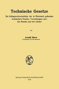 Technische Gesetze: Ein Schlagwortverzeichnis der in Österreich geltenden technischen Gesetze, Verordnungen usw. des Bundes und der Länder