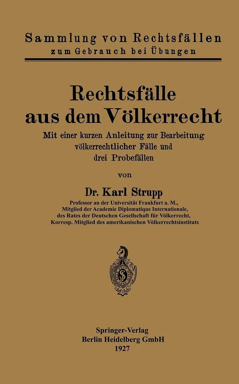 Rechtsfälle aus dem Völkerrecht: Mit einer kurzen Anleitung zur Bearbeitung völkerrechtlicher Fälle und drei Probefällen