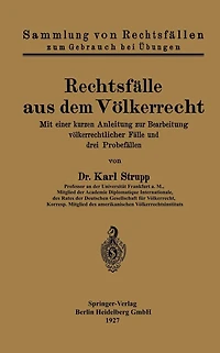 Rechtsfälle aus dem Völkerrecht: Mit einer kurzen Anleitung zur Bearbeitung völkerrechtlicher Fälle und drei Probefällen