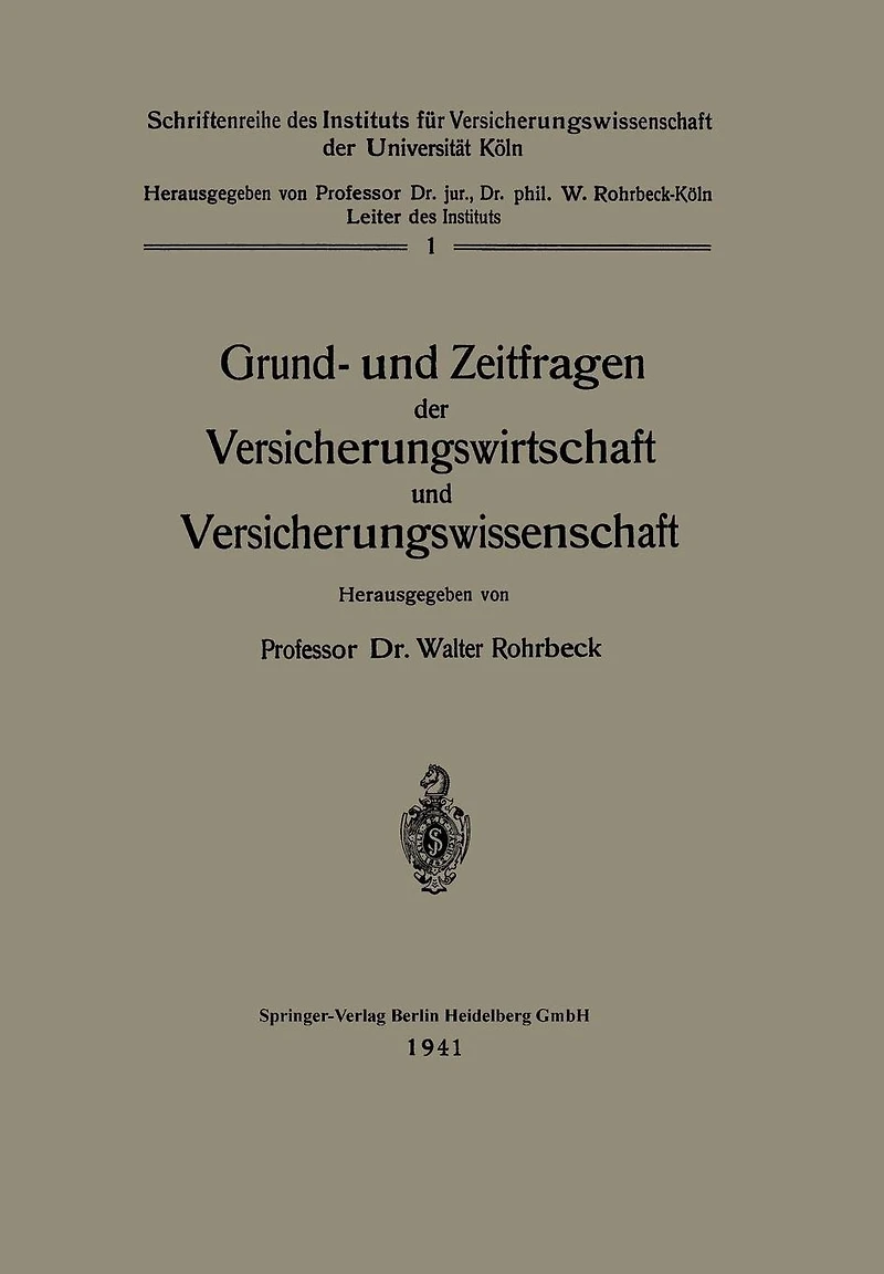 Grund- und Zeitfragen der Versicherungswirtschaft und Versicherungswissenschaft