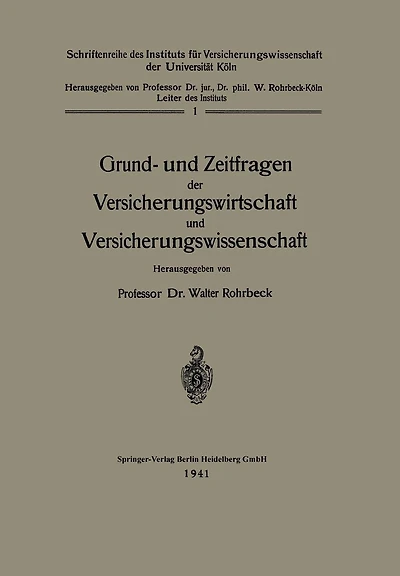 Grund- und Zeitfragen der Versicherungswirtschaft und Versicherungswissenschaft
