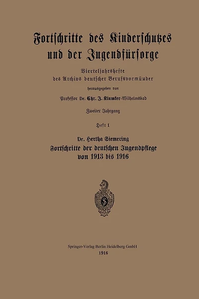 Fortschritte des Kinderschutzes und der Jugendfï¿½rsorge: Vierteljahrshefte des Archivs deutscher Berufsvormï¿½nder