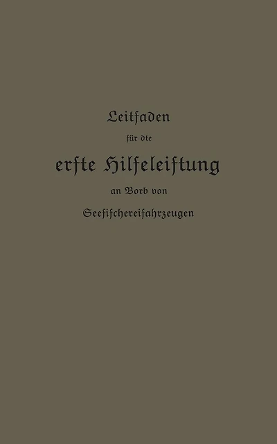 Leitfaden für die erste Hilfeleistung an Bord von Seefischereifahrzeugen
