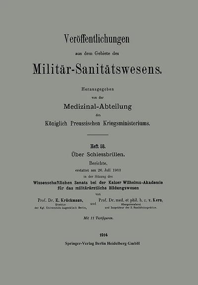 ï¿½ber Schiessbrillen: Berichte, erstattet am 26. Juli 1913 in der Sitzung des Wissenschaftlichen Senats bei der Kaiser Wilhelms-Akademie fï¿½r das militï¿½rï¿½rztliche Bildungswesen