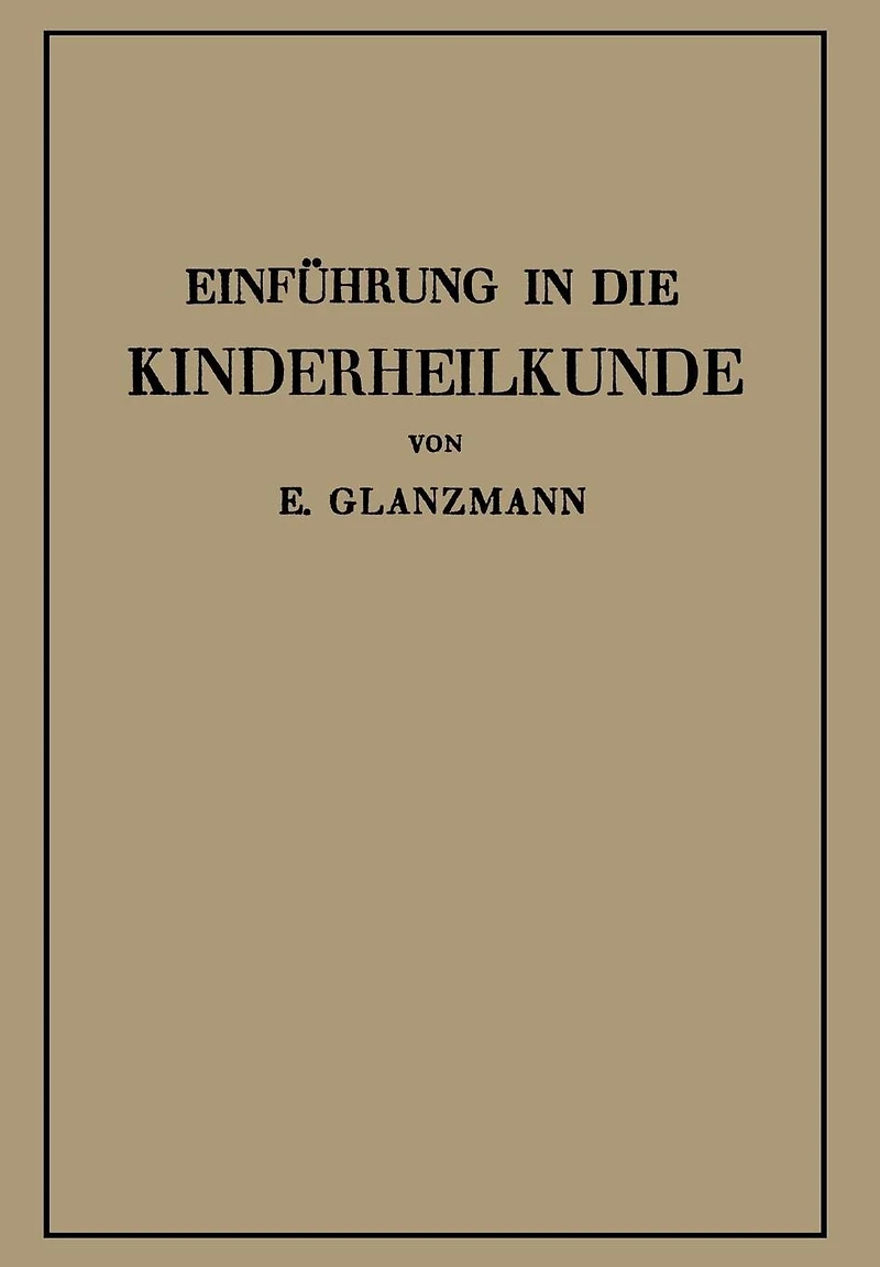 Einführung in die Kinderheilkunde: In 115 Vorlesungen für Studierende und Ärzte